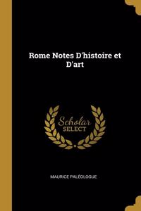 Rome Notes D'histoire et D'art