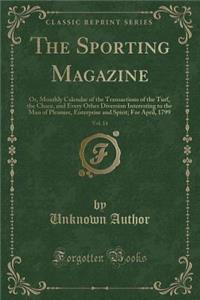 The Sporting Magazine, Vol. 14