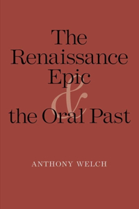 Renaissance Epic and the Oral Past