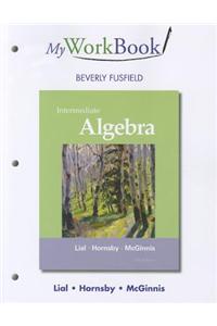 MyWorkBook for Intermediate Algebra