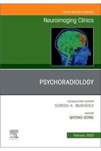 Psychoradiology, an Issue of Neuroimaging Clinics of North America