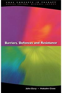 Barriers, Defences and Resistance