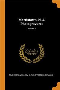 Morristown, N. J. Photogravures; Volume 2