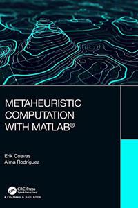 Metaheuristic Computation with Matlab(r)