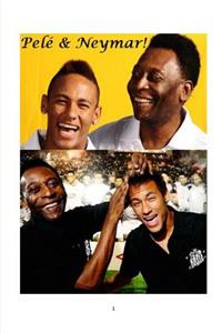 Pelé and Neymar!