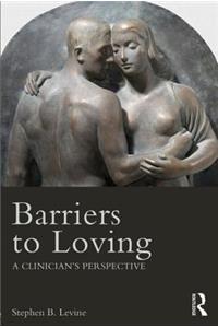 Barriers to Loving