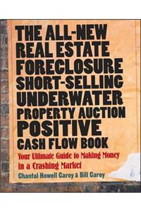 All-New Real Estate Foreclosure, Short-Selling, Underwater, Property Auction, Positive Cash Flow Book