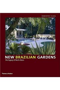 New Brazilian Gardens: The Legacy of Burle Marx