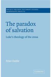 Paradox of Salvation: Luke's Theology of the Cross