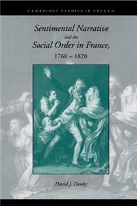 Sentimental Narrative and the Social Order in France, 1760–1820