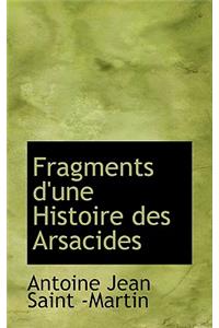 Fragments D'Une Histoire Des Arsacides