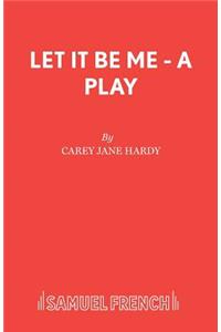 Let It Be Me - A Play