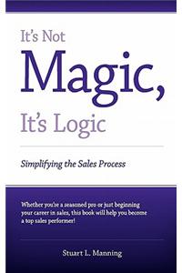 It's Not Magic, It's Logic