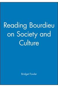 Reading Bourdieu on Society and Culture