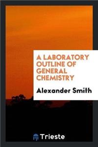 A Laboratory Outline of General Chemistry