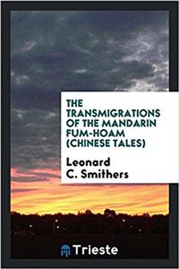 THE TRANSMIGRATIONS OF THE MANDARIN FUM-