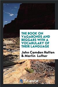 Book on Vagabonds and Beggars with a Vocabulary of Their Language