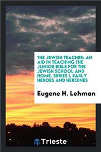THE JEWISH TEACHER: AN AID IN TEACHING T