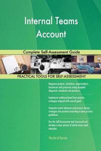 Internal Teams Account Complete Self-Assessment Guide