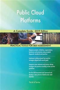 Public Cloud Platforms A Complete Guide - 2019 Edition