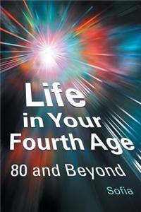 Life in Your Fourth Age