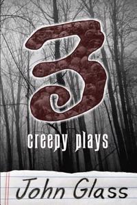 Three Creepy Plays