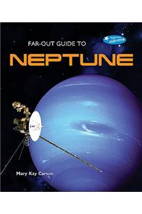 Far-Out Guide to Neptune