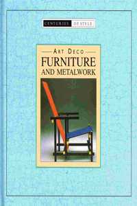 Art Deco Furniture and Metalwook (Centuries of Style)