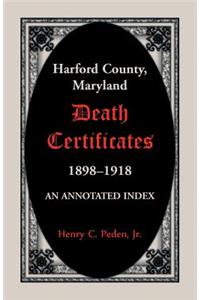 Harford County, Maryland Death Certificates, 1898-1918