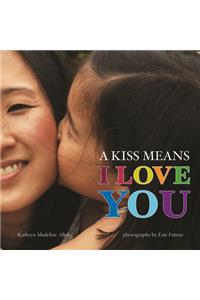 Kiss Means I Love You