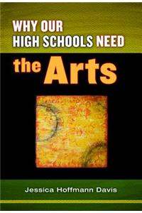 Why Our High Schools Need the Arts