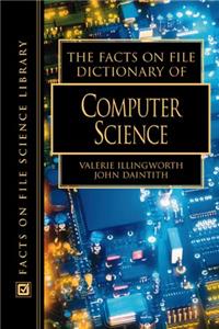 Facts on File Dictionary of Computer Science (The Facts on File Science Dictionary Series)