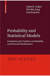 Probability and Statistical Models: Foundations for Problems in Reliability and Financial Mathematics