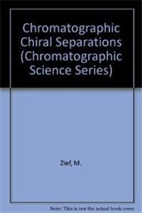 Chromatographic Chiral Separations
