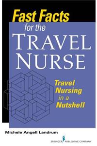 Fast Facts for the Travel Nurse