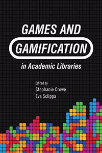 Games and Gamification in Academic Libraries