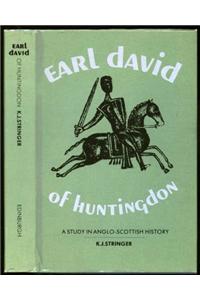 Earl David of Huntington, 1152-1219: A Study in Anglo-Scottish History