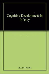 Cognitive Development In Infancy