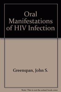 Oral Manifestations of HIV Infection: Proceedings of the Second International Workshop on the Oral Manifestations of HIV Infection January 31-februa