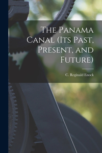 Panama Canal (its Past, Present, and Future)