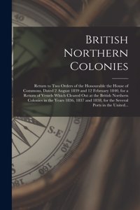 British Northern Colonies [microform]