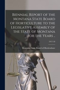 Biennial Report of the Montana State Board of Horticulture to the Legislative Assembly of the State of Montana for the Years ..; 1917-18