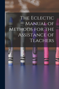 Eclectic Manual of Methods for the Assistance of Teachers