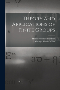 Theory and Applications of Finite Groups