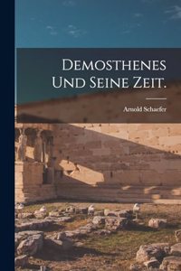 Demosthenes und seine Zeit.