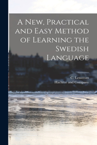 new, Practical and Easy Method of Learning the Swedish Language