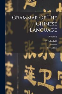 Grammar Of The Chinese Language