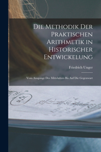 Methodik Der Praktischen Arithmetik in Historischer Entwickelung