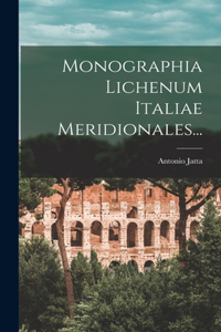 Monographia Lichenum Italiae Meridionales...