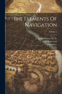 Elements Of Navigation; Volume 2